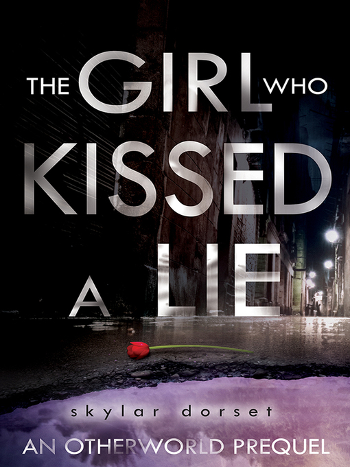 Title details for Girl Who Kissed a Lie by Skylar Dorset - Available